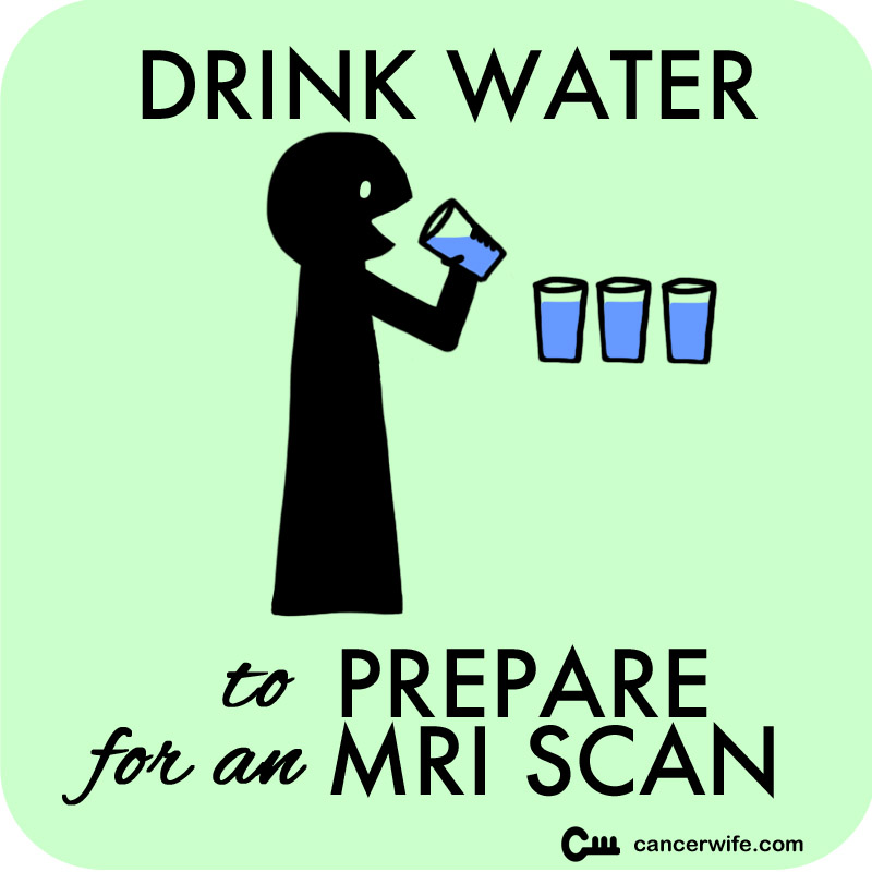 5 Tips to Prepare for an MRI Scan, Drink several cups of water