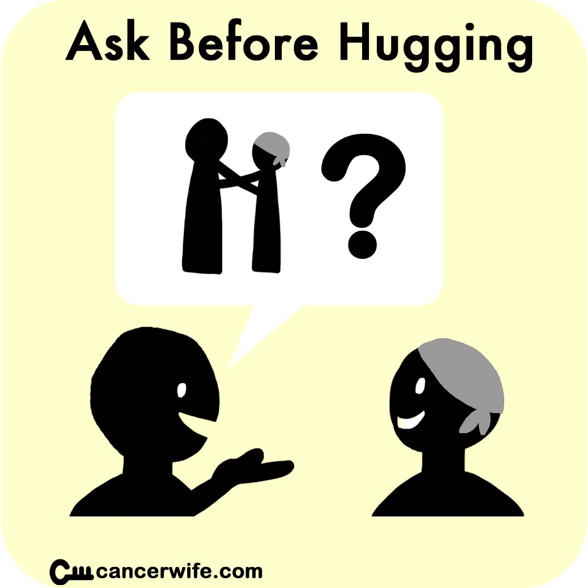 Tips for visiting cancer patients, ask before hugging